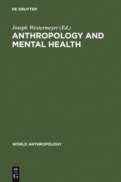 Joseph Westermeyer - Anthropology and Mental Health, E-bok