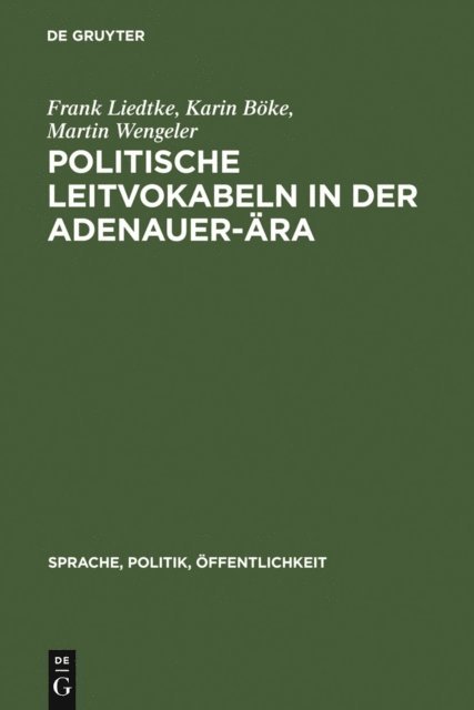 Martin Wengeler, Karin Boke, Frank Liedtke - Politische Leitvokabeln in der Adenauer-Ära, E-bok