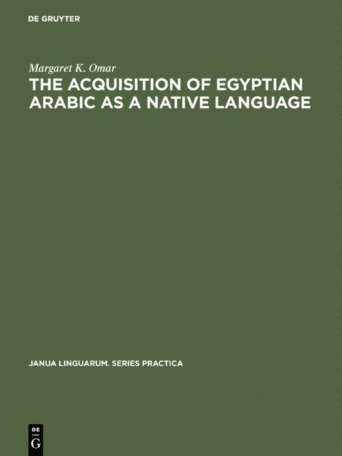 Margaret K. Omar - Acquisition of Egyptian Arabic as a Native Language, E-bok