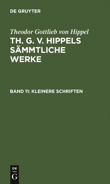 Theodor Gottlieb von Hippel - Kleinere Schriften, E-bok