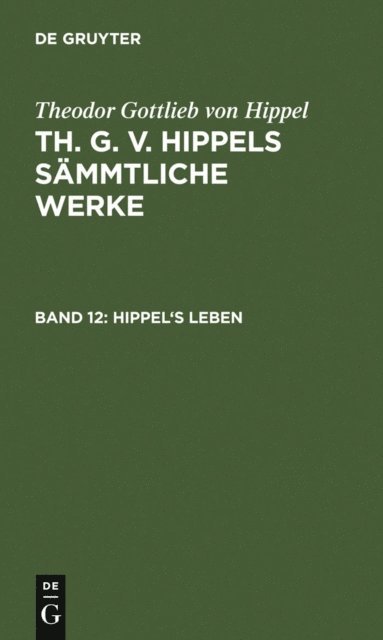 Theodor Gottlieb von Hippel - Hippel's Leben, E-bok