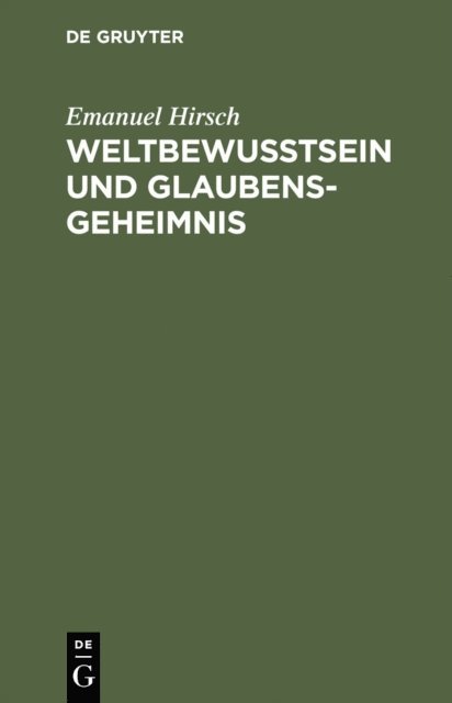 Emanuel Hirsch - Weltbewusstsein und Glaubensgeheimnis, E-bok