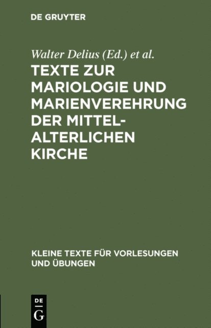 Adolf Kolping, Walter Delius - Texte zur Mariologie und Marienverehrung der mittelalterlichen Kirche, E-bok