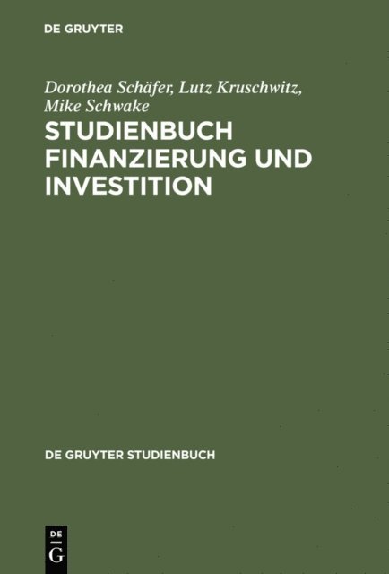 Mike Schwake, Lutz Kruschwitz, Dorothea Schafer - Studienbuch Finanzierung und Investition, E-bok