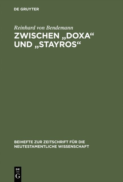 Reinhard von Bendemann - Zwischen "Doxa" und "Stayros", E-bok