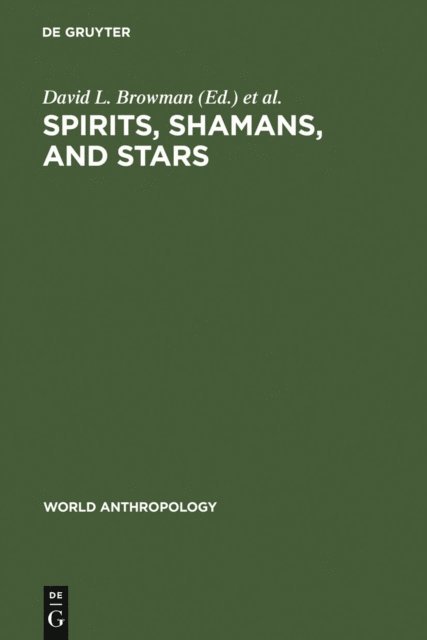 Ronald A. Schwarz, David L. Browman - Spirits, Shamans, and Stars, E-bok