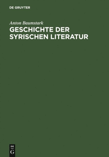 Anton Baumstark - Geschichte der syrischen Literatur, E-bok