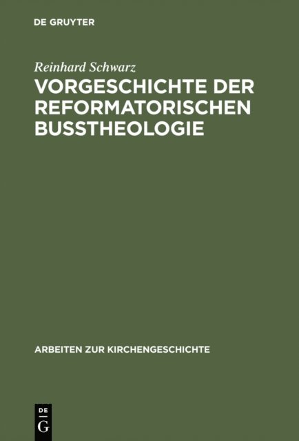 Reinhard Schwarz - Vorgeschichte der reformatorischen Bußtheologie, E-bok