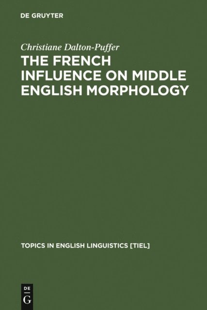 Christiane Dalton-Puffer - French Influence on Middle English Morphology, E-bok