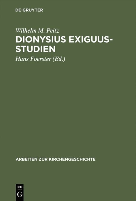 Wilhelm M. Peitz, Hans Foerster - Dionysius Exiguus-Studien, E-bok