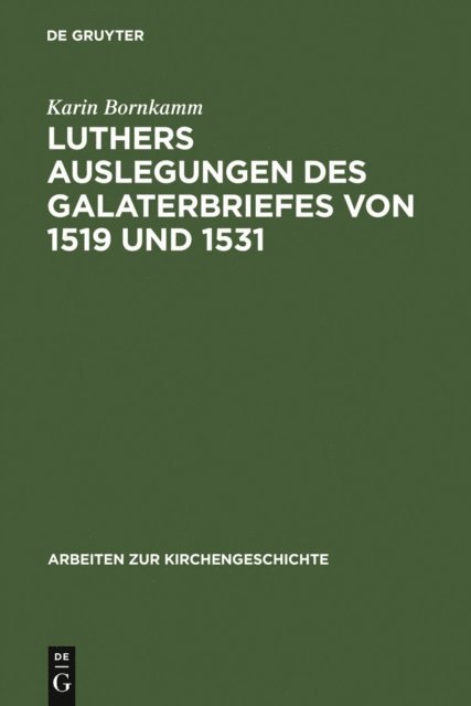 Karin Bornkamm - Luthers Auslegungen des Galaterbriefes von 1519 und 1531, E-bok