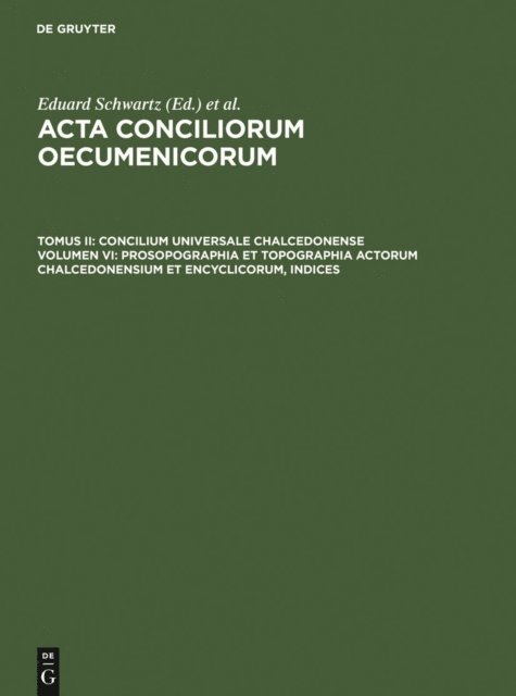 Johannes Straub, Eduard Schwartz - Prosopographia et Topographia actorum Chalcedonensium et encyclicorum, indices, E-bok
