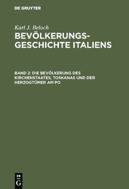 Karl J. Beloch - Die Bevölkerung des Kirchenstaates, Toskanas und der Herzogtümer am Po, E-bok