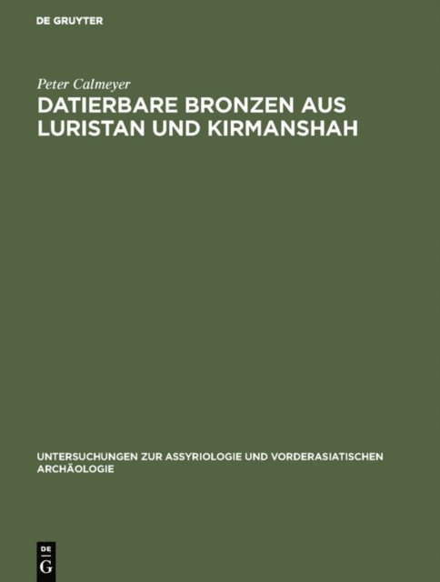 Peter Calmeyer - Datierbare Bronzen aus Luristan und Kirmanshah, E-bok