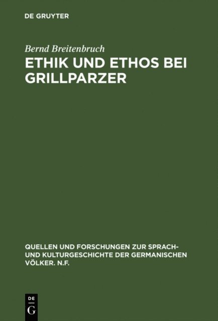 Bernd Breitenbruch - Ethik und Ethos bei Grillparzer, E-bok