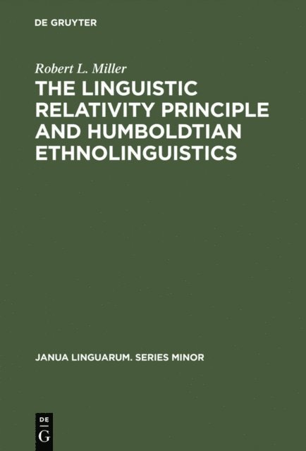 Robert L. Miller - Linguistic Relativity Principle and Humboldtian Ethnolinguistics, E-bok