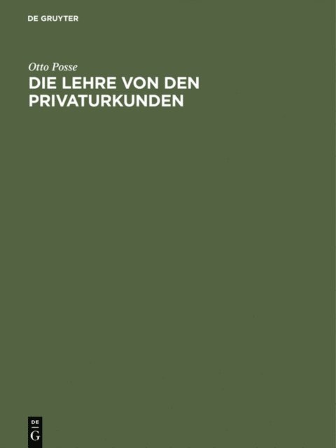 Otto Posse - Die Lehre von den Privaturkunden, E-bok