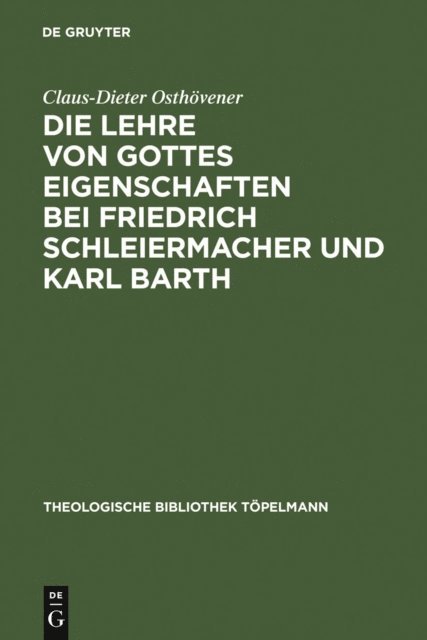 Claus-Dieter Osthovener - Die Lehre von Gottes Eigenschaften bei Friedrich Schleiermacher und Karl Barth, E-bok