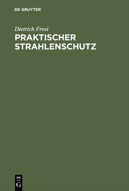 Dietrich Frost - Praktischer Strahlenschutz, E-bok