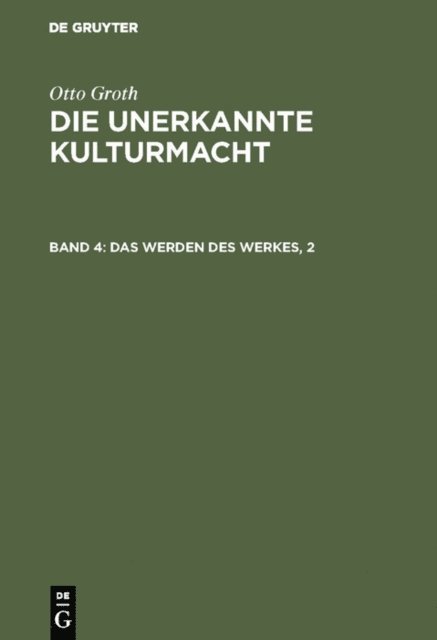Otto Groth - Das Werden des Werkes, 2, E-bok