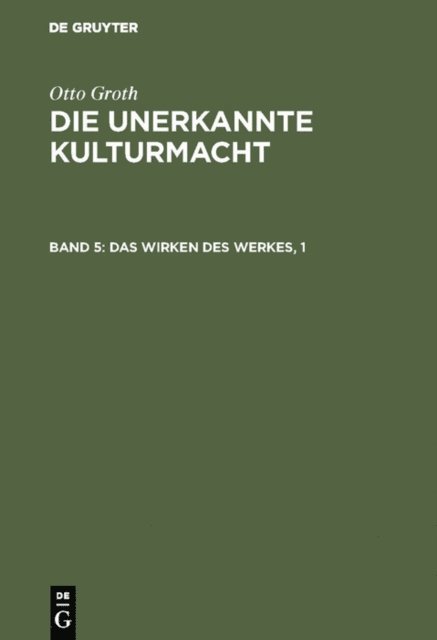 Otto Groth - Das Wirken des Werkes, 1, E-bok