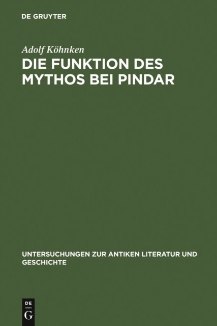 Adolf Kohnken - Die Funktion des Mythos bei Pindar, E-bok