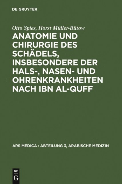Horst Muller-Butow, Otto Spies, Peter Bachmann - Anatomie und Chirurgie des Schädels, insbesondere der Hals-, Nasen- und Ohrenkrankheiten nach Ibn al-Quff, E-bok