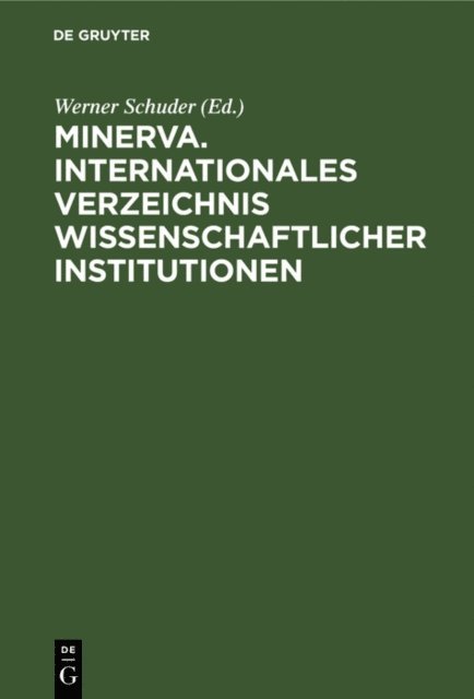 Werner Schuder - Minerva. Internationales Verzeichnis Wissenschaftlicher Institutionen, E-bok
