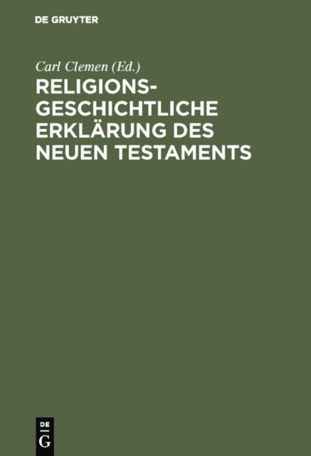 Carl Clemen - Religionsgeschichtliche Erklärung des Neuen Testaments, E-bok