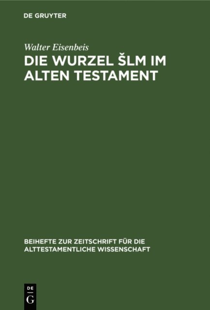 Walter Eisenbeis - Die Wurzel Šlm im Alten Testament, E-bok
