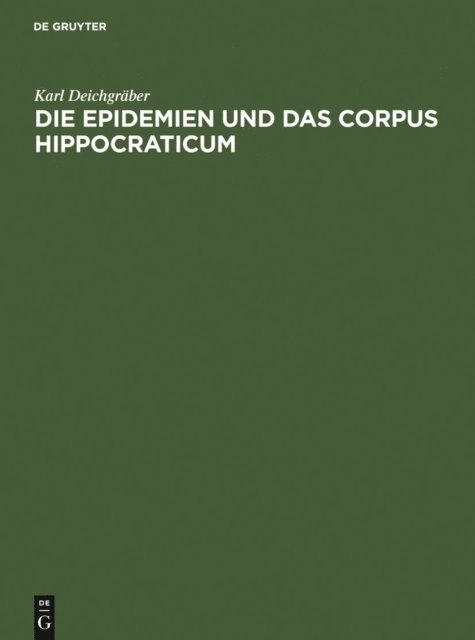 Karl Deichgraber - Die Epidemien und das Corpus Hippocraticum, E-bok