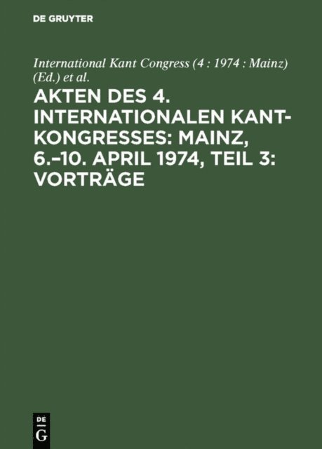Gerhard Funke - Akten des 4. Internationalen Kant-Kongresses: Mainz, 6.–10. April 1974, Teil 3: Vorträge, E-bok