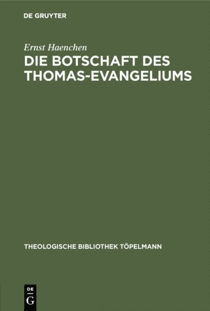 Ernst Haenchen - Die Botschaft des Thomas-Evangeliums, E-bok