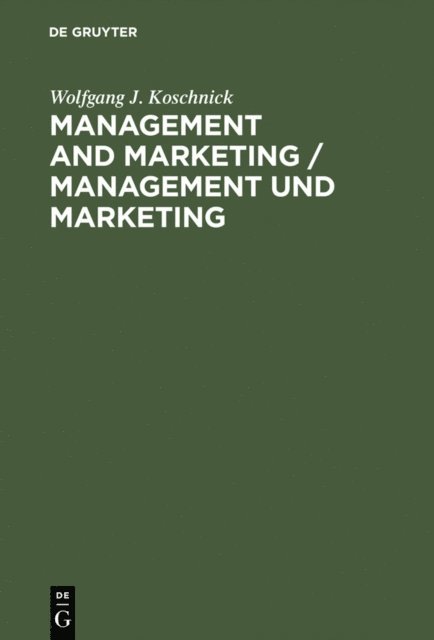 Wolfgang J. Koschnick - Management and Marketing / Management und Marketing, E-bok