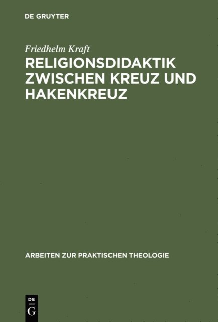 Friedhelm Kraft - Religionsdidaktik zwischen Kreuz und Hakenkreuz, E-bok