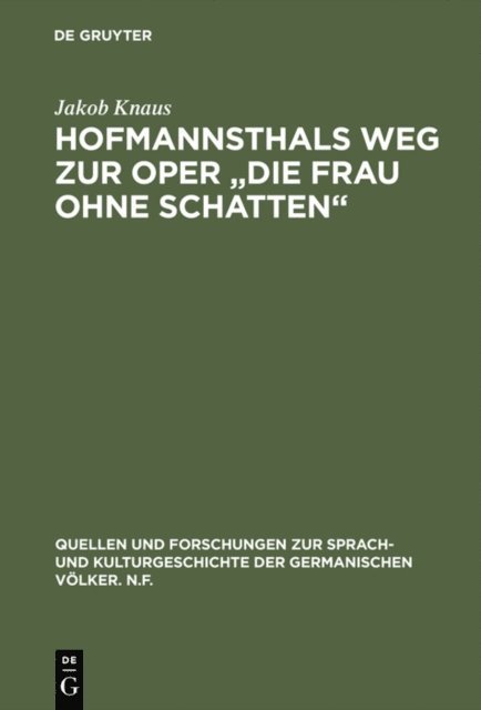 Jakob Knaus - Hofmannsthals Weg zur Oper "Die Frau ohne Schatten", E-bok