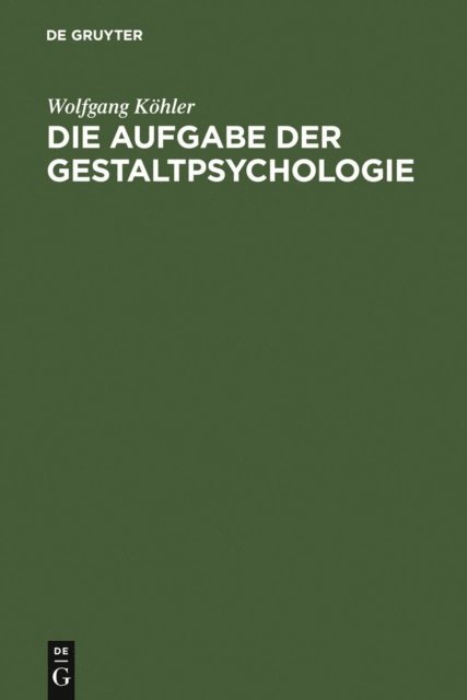 Wolfgang Kohler - Die Aufgabe der Gestaltpsychologie, E-bok