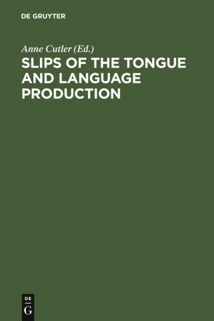 Anne Cutler - Slips of the Tongue and Language Production, E-bok