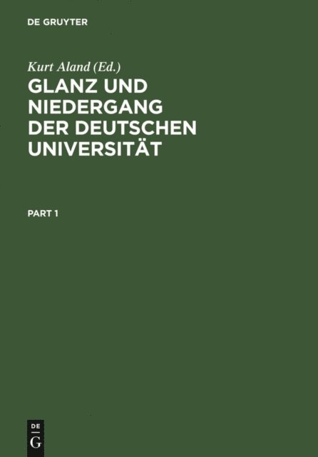Kurt Aland - Glanz und Niedergang der deutschen Universität, E-bok