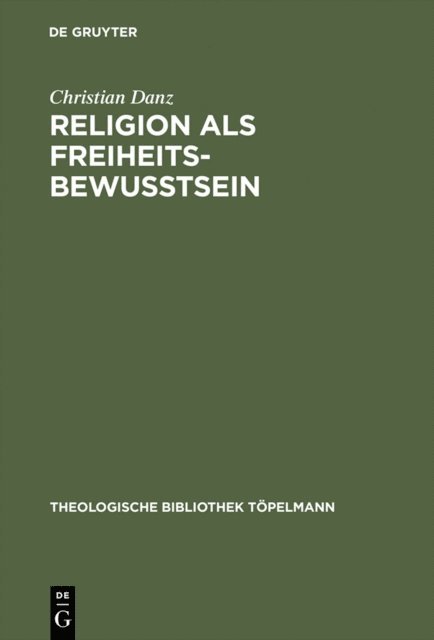 Christian Danz - Religion als Freiheitsbewußtsein, E-bok
