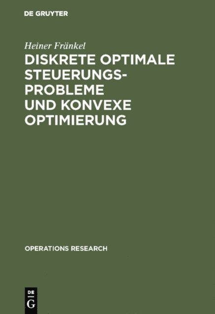 Heiner Frankel - Diskrete optimale Steuerungsprobleme und konvexe Optimierung, E-bok