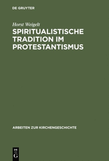 Horst Weigelt - Spiritualistische Tradition im Protestantismus, E-bok