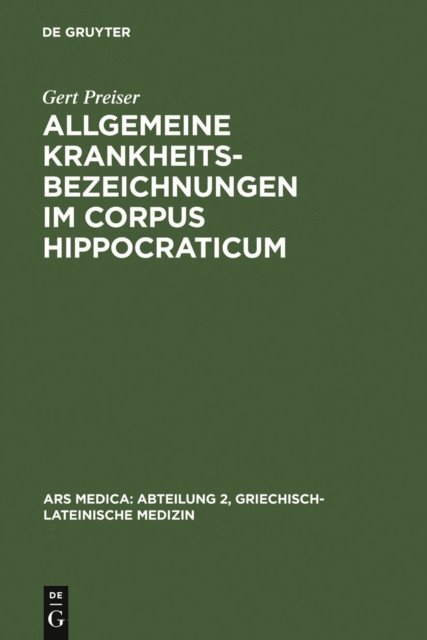 Gert Preiser - Allgemeine Krankheitsbezeichnungen im Corpus Hippocraticum, E-bok