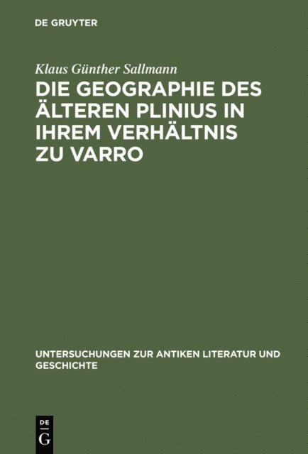 Klaus Gunther Sallmann - Die Geographie des älteren Plinius in ihrem Verhältnis zu Varro, E-bok