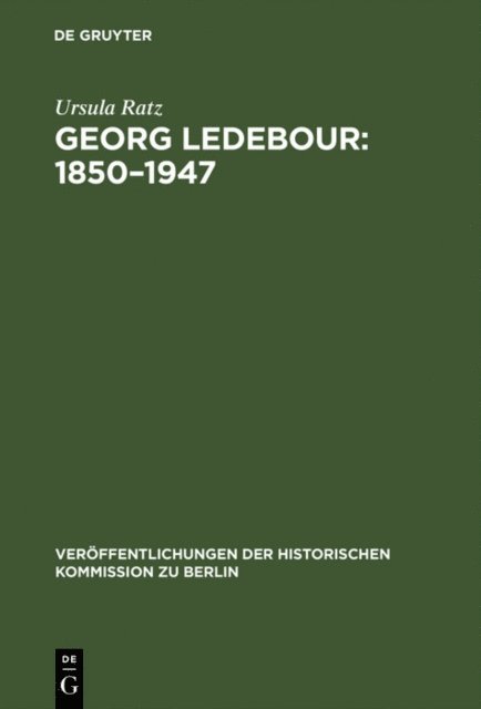 Ursula Ratz - Georg Ledebour: 1850–1947, E-bok