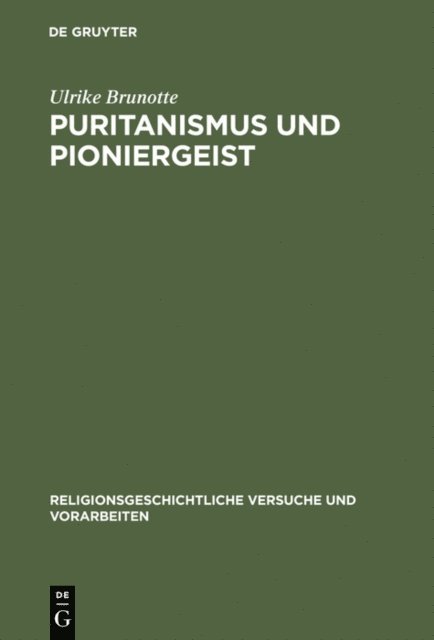 Ulrike Brunotte - Puritanismus und Pioniergeist, E-bok