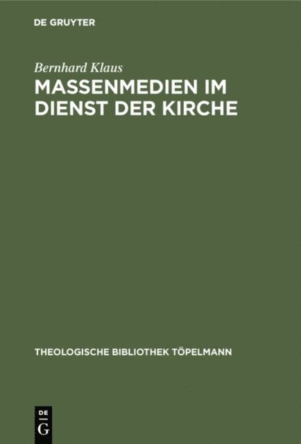 Bernhard Klaus - Massenmedien im Dienst der Kirche, E-bok