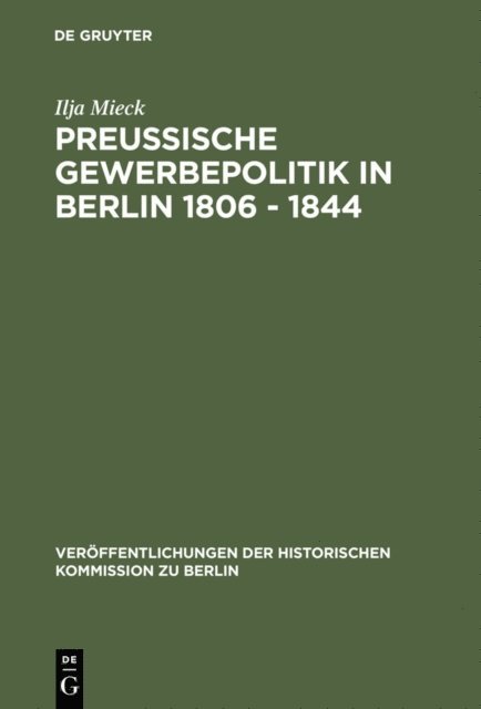 Ilja Mieck - Preussische Gewerbepolitik in Berlin 1806 – 1844, E-bok