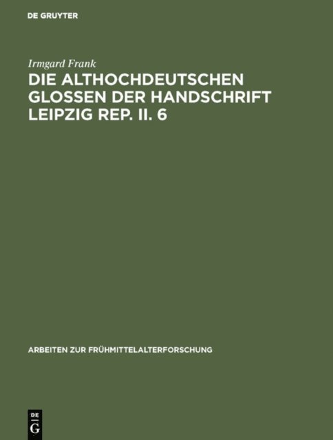 Irmgard Frank - Die althochdeutschen Glossen der Handschrift Leipzig Rep. II. 6, E-bok