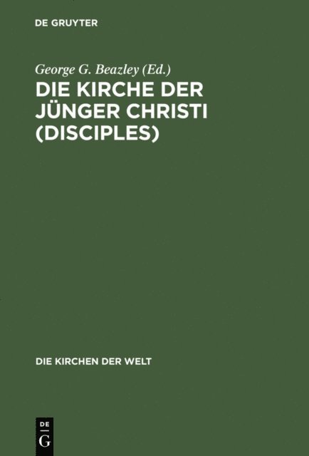 George G. Beazley - Die Kirche der Jünger Christi (Disciples), E-bok